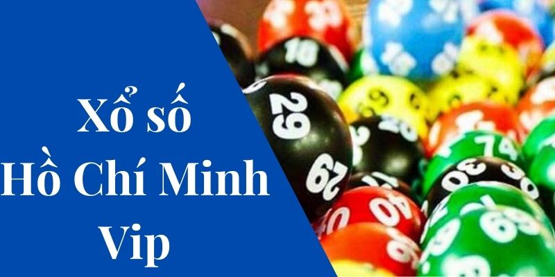Xổ Số Hồ Chí Minh Vip - Nơi Cược Nhanh Trúng Lớn Chính Hiệu 2 Xổ số Hồ Chí Minh Vip
