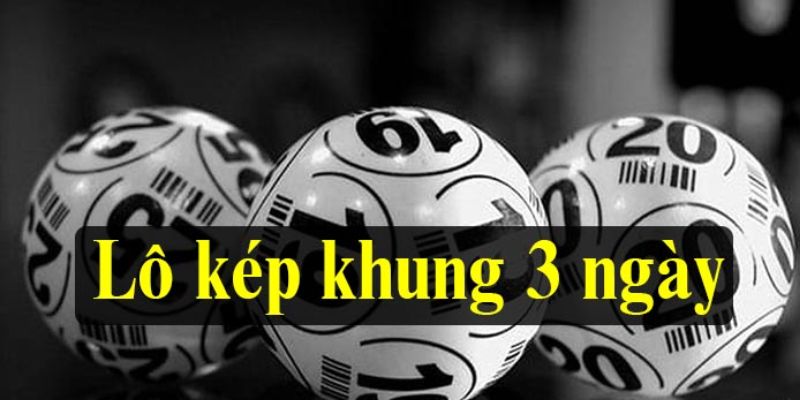 Nuôi lô kép khung 3 ngày - Cách soi cầu và đầu tư hiệu quả 2 Một số loại lô kép khung 3 ngày phổ biến