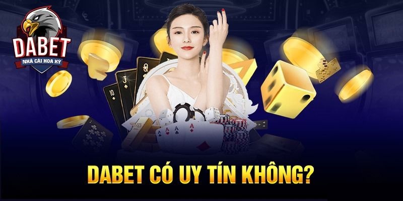 Top 10 Nhà Cái Uy Tín Nhất Hiện Nay Và Thông Tin Chi Tiết 3 Dabet là thương hiệu nổi tiếng